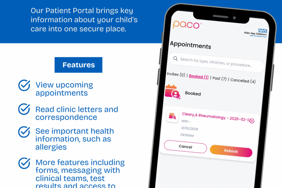 Graphic which says: Alder Connect - Out New Patient Portal Our Patient Portal brings key information about your child's care in one secure place. Features - View upcoming appointments - Read clinic letters and correspondence - See important health information such as allergies - More features including forms, messaging with clinical teams, test results, and access to additional health information to added gradually over time. COMING SOON You may be invited to use our new patient portal via a text from Alder Hey so please keep an lookout